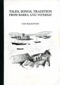 Tales, Songs, Tradition from Barra and Vatersay by Mackinnon, Nan - 1993