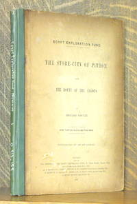 THE STORE-CITY OF PITHOM AND THE ROUTE OF THE EXODUS - THE EGYPT EXPLORATION FUND by Edouard Naville - 1903