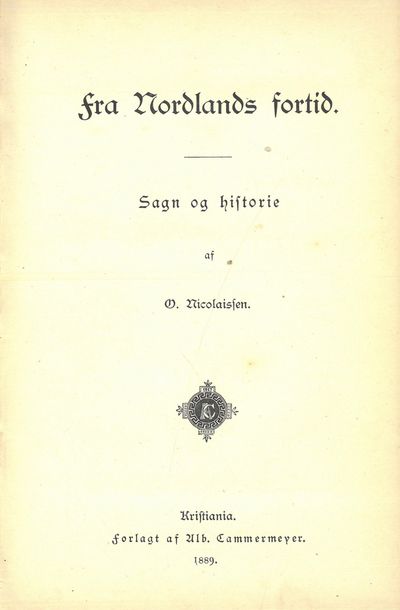 Fra Nordlands fortid. Sagn og historie af (...).