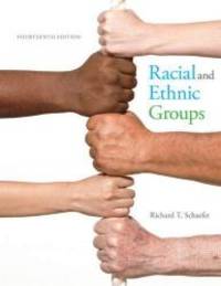 Racial and Ethnic Groups (14th Edition) by Richard T. Schaefer - 2014-04-06