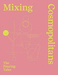 Mixing Cosmopolitans: The Pouring Tales