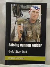 Raising Cannon Fodder: Gold Star Dad