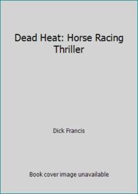 Dead Heat: Horse Racing Thriller