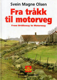 Fra tråkk til motorvei. From Bridleway to Motorway