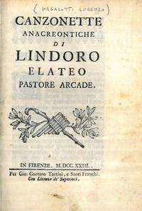 Canzonette Anacreontiche di Lindoro Elateo pastore arcade.