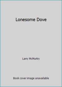 Lonesome Dove by Larry McMurtry - 1986