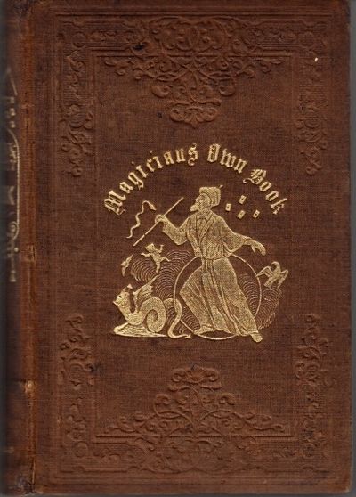 The Magician’s own Book, or the Whole Art of…