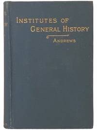 Brief Institutes of General History: Being a Companion Volume to the Author's 'Brief Institues of Our Constitutional History English and American