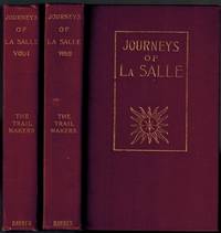 The Journeys of Rene Robert Cavelier Sieur De La Salle. Two Volumes by Cox, Isaac Joslin, Editor - 1905