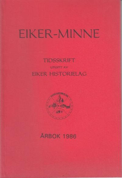 Eiker-minne. Eiker historielag årbok 1986.