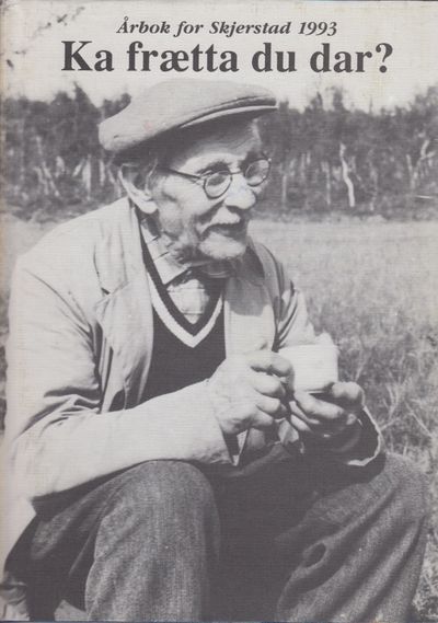 Ka frætta du dar? Årbok for Skjerstad 1993.