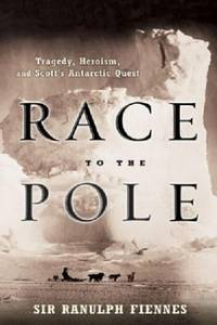 Race To The Pole: Tragedy, Heroism, And Scott's Antarctic Quest