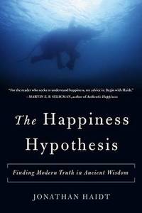 cover of The Happiness Hypothesis: Finding Modern Truth in Ancient Wisdom