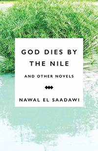 God Dies by the Nile and Other Novels: God Dies by the Nile Searching The Circling Song