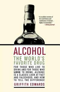 Alcohol : The World's Favorite Drug