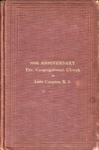 The One Hundred and Seventy Fifth Anniversary of the Organization of the United Congregational Church Little Compton, R.I. bound with The Two Hundredth Anniversary of the Organization of the United Congregational Church, Little Compton, Rhode Island, September 7, 1904