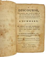 A Discourse, Concerning the Grace of God, in the Dispensation of the Gospel, and the Obligations We Are under to Make a Good Improvement of It. A Summary, Likewise, of Some of the Many Irrefragable Proofs of the Truth of Christianity, and Cautions against Error