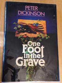 One Foot in the Grave by Peter Dickinson - 1979