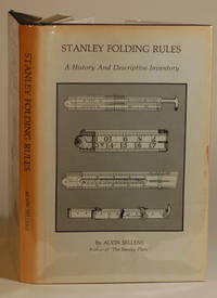 STANLEY FOLDING RULES A History and Descriptive Inventory by Sellens, Alvin - 1984