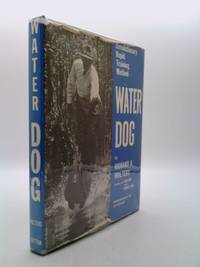 Water Dog : Revolutionary Rapid Training Method by Richard A. Wolters - 1964