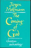 The Coming of God. Christian Eschatology.