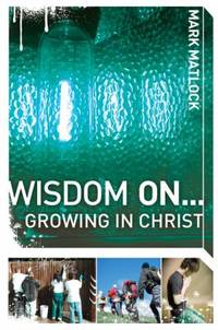 Wisdom On... : Growing in Christ