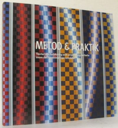Metod och praktik - Årsbok 2005 om konstnärligt…