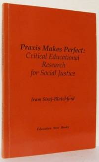 Praxis Makes Perfect: Critical Educational…