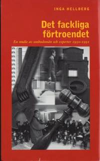 Det fackliga förtroendet. En studie av ombudsmän…