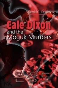 Cale Dixon and the Moguk Murders