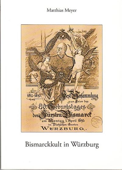 Bismarckkult in Würzburg.
