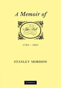 John Bell, 1745-1831: A Memoir
