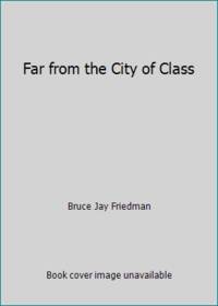 image of Far from the City of Class