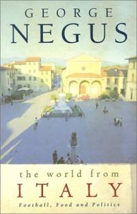 The World from Italy: Football, Food and Politics