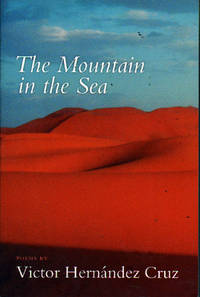 The Mountain in the Sea: Poems by Victor Hernandez Cruz - Paperback - First Edition - 2006 - from citynightsbooks (SKU: 8303)