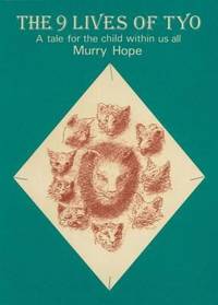 Nine Lives of Tyo : A Tale for the Child Within Us All