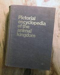 PICTORIAL ENCYCLOPEDIA OF THE ANIMAL KINGDOM