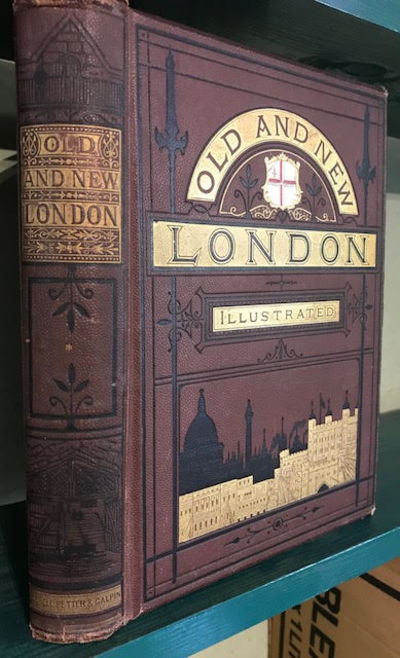 Old and New London : A Narrative of Its History, Its People and