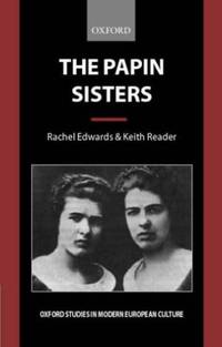 The Papin Sisters. by Edwards, Rachel & Reader, Keith: