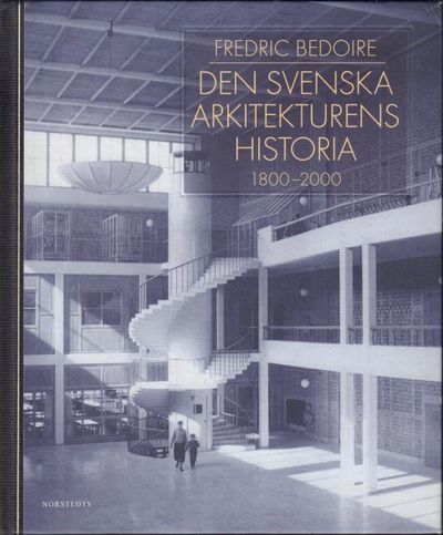 Den svenska arkitekturens historia 1800-2000.