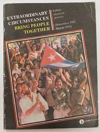 Extraordinary circumstances bring people together: Cuban electoral process, November 1992 March 1993 by Madan, Nora, et al - 1993