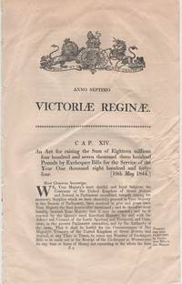 An Act For Raising The Sum Of Eighteen Millions Four Hundred And Seven Thousand Three Hundred Pounds By Exchequer Bills For The Service Of The Year One Thousand Eight Hundred And Forty-four - 