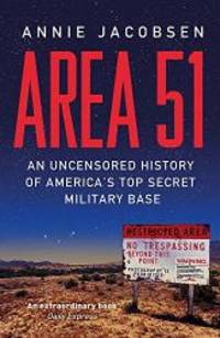 Area 51: An Uncensored History of America's Top Secret Military Base by Annie Jacobsen - Paperback - 2012-02-01 - from Books Express (SKU: 1409136868n)
