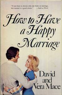 How to Have a Happy Marriage: A Step-By-Step Guide to an Enriched Relationship