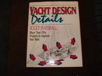 Yacht Design Details. More Than Fifty Projects to Improve Your Boat.