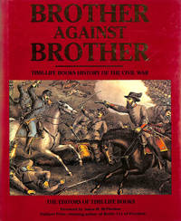 Brother Against Brother: Time-Life Books History Of The Civil War by Time-Life Books - 1990-04-01