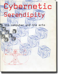 Cybernetic Serendipity: The Computer and the Arts (First Edition) by Reichardt, Jasia (editor) - 1969