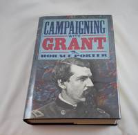 Campaigning with Grant by Porter, General Horace - 1991-01-01