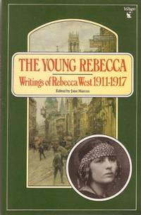 The Young Rebecca: Writings of Rebecca West 1911-1917 (Virago Modern Classics)