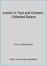 Lincoln in Text and Context: Collected Essays